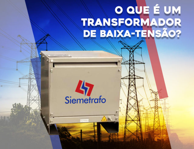 O que é um transformador de baixa tensão?